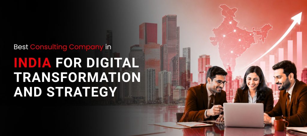 Best Consulting Company in India for Digital Transformation and Strategy