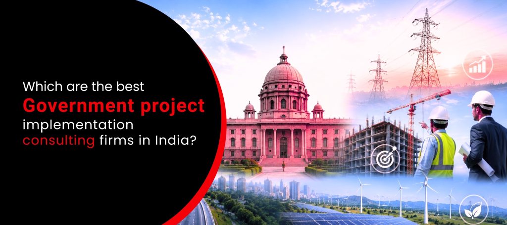 Which are the best government project implementation consulting firms in India?