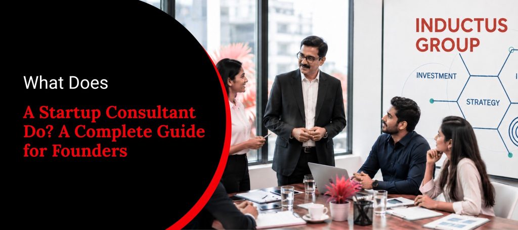 What Does a Startup Consultant Do? A Complete Guide for Founders 