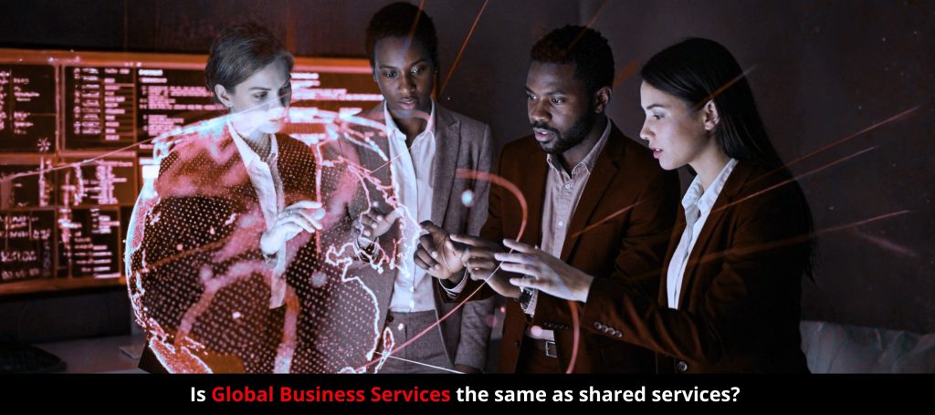 Is Global Business Services the Same as Shared Services?